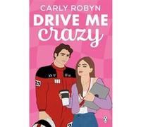 Carly Robyn – Drive Me Crazy – Roman – Poche