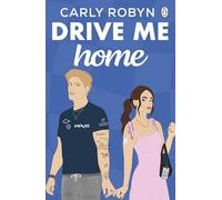 Drive Me Home: The Thrilling Third Instalment in the Sizzling TikTok Sensation F1 Romance Series!
