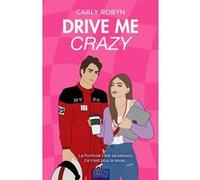Drive me crazy Carly Robyn (Auteur)