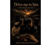 Drive me to him: The things men hide