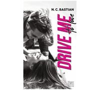 Drive Me to Love – Découvrez le nouveau roman de la reine du New Adult « Love is a Dirty Game »