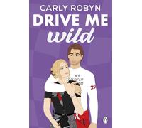 Drive Me Wild – Le deuxième tome de la romance F1 irrésistible de la série Drive Me