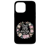 Drive Safely Want You Home Safe with Me Caution Driving - Coque pour iPhone 13 Pro Max