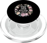 Drive Safely Want You Home Safe with Me Caution Driving - PopSockets PopGrip pour MagSafe