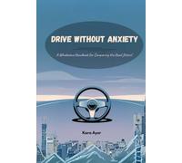 Drive Without Anxiety: A Wholesome Companion for Conquering the Road Jitters