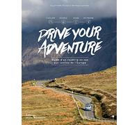 Drive Your Adventure - Guide D'un Roadtrip En Van Aux Confins De L'europe