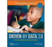 Driven by Data 2.0: A Practical Guide to Improve Instruction