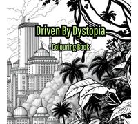 Driven By Dystopia: It Ain't Over Till It's Too Late!