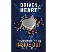 Driven By Heart: Transforming It From The Inside Out