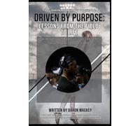Driven by Purpose: Lessons from the Field to Life
