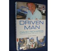 Driven Man: David Richards, Prodrive And The Race To Win
