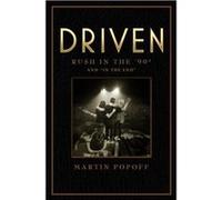 Driven Rush in the 90s and In The End by Martin Popoff Martin Popoff (Auteur)