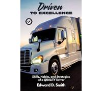 Driven to Excellence: Skills, Habits, and Strategies of a QUALITY Driver