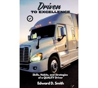 Driven to Excellence: Skills, Habits, and Strategies of a QUALITY Driver