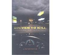 Driven to Kill J. Peter Rothe (Auteur)