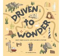 Driven to Wonder: Eight years in an RV with two kids: A Memoir