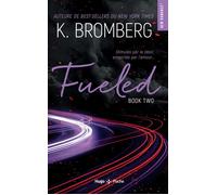 Driven Tome 02 - Fueled - Nouvelle Edition - K. Bromberg - Hugo Poche - Poche - Roman