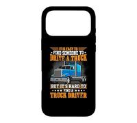 Driver A Truck But It's Hard to Find A Truck Driver Coque pour iPhone 17 Pro Max