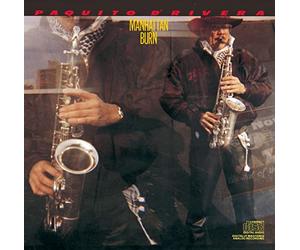 D'rivera, Paquito - Manhattan Burn
