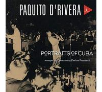 PAQUITO D'RIVERA - Portraits of Cuba [Import]