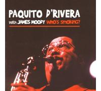 D'rivera Paquito - Who's Smoking