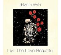 Drivin N Cryin - Live The Love Beautiful [Cd]