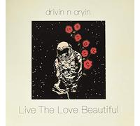 Drivin N Cryin - Live The Love Beautiful [VINYL] [Vinyl LP]