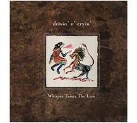 Drivin' N' Cryin' - Whisper tames The Lion (1988) [Import]