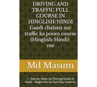 DRIVING AND TRAFFIC FULL COURSE IN HINGLISH/HINDI Gaadi chalana aur traffic ka poora course (Hinglish/Hindi) me: 1. Step by Step Car Driving Guide in Hindi - Beginners ke liye Easy Lessons.