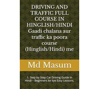 DRIVING AND TRAFFIC FULL COURSE IN HINGLISH/HINDI Gaadi chalana aur traffic ka poora course (Hinglish/Hindi) me: 1. Step by Step Car Driving Guide in Hindi - Beginners ke liye Easy Lessons.