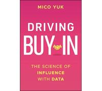 Driving Buy-in: The Science of Influence With Data