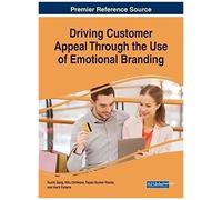 Driving Customer Appeal Through The Use Of Emotional Branding