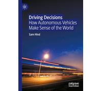 Driving Decisions: How Autonomous Vehicles Make Sense of the World
