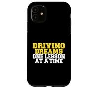 Driving Dreams One Leçon à la Fois Instructeur de Conduite Coque pour iPhone 11