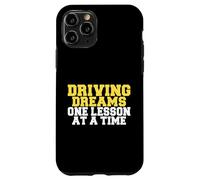 Driving Dreams One Leçon à la Fois Instructeur de Conduite Coque pour iPhone 11 Pro