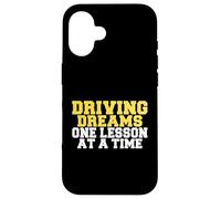Driving Dreams One Leçon à la Fois Instructeur de Conduite Coque pour iPhone 16