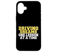 Driving Dreams One Leçon à la Fois Instructeur de Conduite Coque pour iPhone 16 Plus
