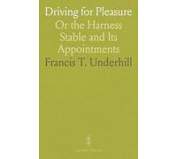 Driving for Pleasure: Or the Harness Stable and Its Appointments