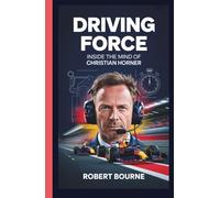 Driving Force: Inside the Mind of Christian Horner