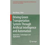 Driving Green Transportation System Through Artificial Intelligence and Automation: Approaches, Technologies and Applications