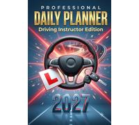 Driving Instructor Daily Planner 2027: Lesson & Student Driver Progress Log for ADIs, Driver Ed Teachers & Driving Schools: 6x9 | 365 Days | Lesson Schedule, Pupil Progress Log & Notes