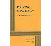 Driving Miss Daisy by Alfred Uhry Alfred Uhry (Auteur)