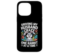 Driving My Husband Crazy One Rabbit at A Time Funny Coque pour iPhone 14 Pro Max