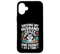 Driving My Husband Crazy One Rabbit at A Time Funny Coque pour iPhone 16 Plus