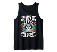 Driving My Husband Crazy One Rabbit at A Time Funny Débardeur