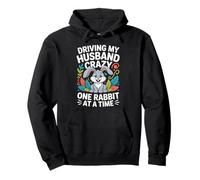 Driving My Husband Crazy One Rabbit at A Time Funny Sweat à Capuche