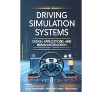 Driving Simulation Systems: Design, Applications, and Human Interaction