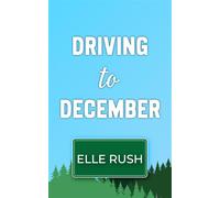 Driving to December It Happened Up North - Elle Rush - SBD Entertainment - ebook (ePub) - Livre