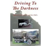 Driving to the Darkness Splinters Journey Through the 1960s - Thomas Harrison Moore - Author Solutions Inc - Livre en Anglais Thomas Harrison MooreThomas Harrison Moore (Auteur)