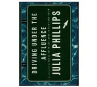 Driving Under the Affluence Julia Phillips (Auteur)